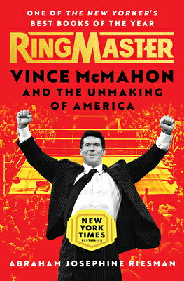 Ringmaster: Vince McMahon and the Unmaking of America RINGMASTER 