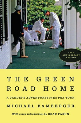 The Green Road Home: A Caddie's Adventures on the PGA Tour GREEN ROAD HOME 