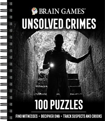 Brain Games - Unsolved Crimes: 100 Puzzles BRAIN GAMES - UNSOLVED CRIMES （Brain Games） 