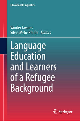Language Education and Learners of a Refugee Background LANGUAGE EDUCATION & LEARNERS （Educational Linguistics） 