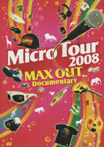 Micro Tour 2008 MAX OUT Documentary [ Micro ]