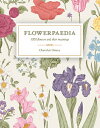 Flowerpaedia: 1000 Flowers and Their Meanings FLOWERPAEDIA 