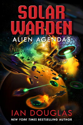 Alien Agendas: Solar Warden Book 3 ALIEN AGENDAS （Solar Warden） [ Ian Douglas ]