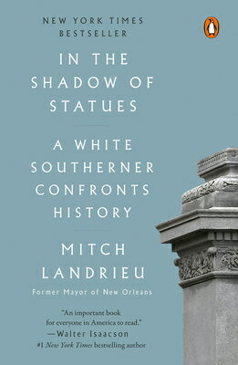 In the Shadow of Statues: A White Southerner Confronts History IN THE SHADOW OF STATUES 