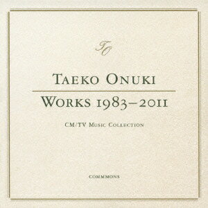 WORKS 1983-2011 CM/TV MUSIC COLLECTION [ 大貫妙子 ]