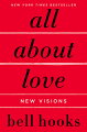 From one of America's most revered thinkers offers radical new ways to think about love, and examines the relationship between love and sexuality, and the connections between the public and the private.