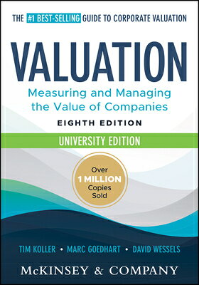 Valuation: Measuring and Managing the Value of Companies, University Edition VALUATION MEASURING & MANAGING （Wiley Finance） 