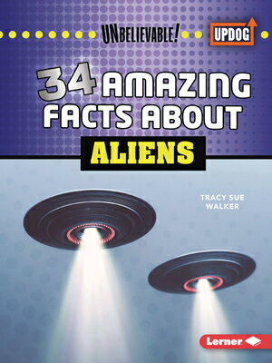 34 Amazing Facts about Aliens 34 AMAZING FACTS ABT ALIENS （Unbelievable! (Updog Books (Tm))） [ Tracy Sue Walker ]