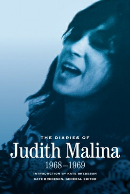 The Diaries of Judith Malina: 1968-1969 DIARIES OF JUDITH MALINA 