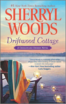 Driftwood Cottage DRIFTWOOD COTTAGE ORIGINAL/E （Chesapeake Shores Novel） [ Sherryl Woods ]