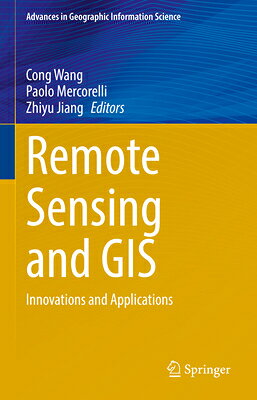 Remote Sensing and GIS: Innovations and Applications REMOTE SENSING & GIS （Advances in Geographic Information Science） 