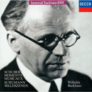不滅のバックハウス1000::シューベルト:楽興の時 シューマン:森の情景