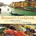 Brunetti's Cookbook BRUNETTIS CKBK [ Roberta Pianaro ]