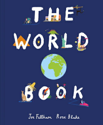 The World Book: Explore the Facts STATS and Flags of Every Country WORLD BK [ Joe Fullman ]
