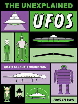The Unexplained: UFOs UNEXPLAINED UFOS （Unexplained） [ Adam Allsuch Boardman ]