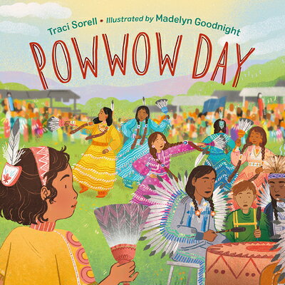 Powwow Day POWWOW DAY [ Traci Sorell ]