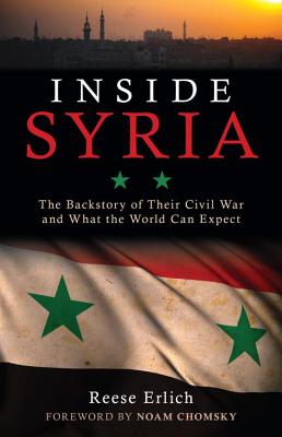 Inside Syria: The Backstory of Their Civil War and What the World Can Expect INSIDE SYRIA 