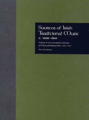 Sources of Irish Traditional Music C. 1600-1855: An Annotated Catalogue of Prints and Manuscripts, 1 SOURCES OF IRISH TRADITIONAL M （Garland Reference Library of the Humanities） [ Aloys Fleischman ]