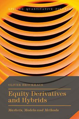 Equity Derivatives and Hybrids: Markets, Models and Methods EQUITY DERIVATIVES & HYBRIDS （Applied Quantitative Finance） 