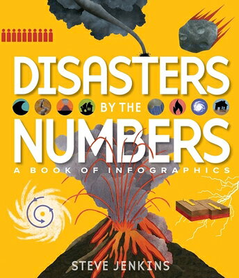 Disasters by the Numbers: A Book of Infographics DISASTERS BY THE NUMBERS 