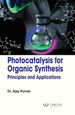 PHOTOCATALYSIS FOR ORGANIC SYN Ajay Kumar ARCLER PR2026 Library　Binding English ISBN：9781779569486 洋書 Computers & Science（コンピューター＆科学） Science