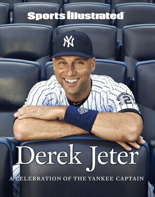 Sports Illustrated Derek Jeter: A Celebration of the Yankee Captain SPORTS ILLUS DEREK JETER Sports Illustrated