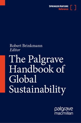 The Palgrave Handbook of Global Sustainability PALGRAVE HANDBK OF GLOBAL SUST [ Robert Brinkmann ]