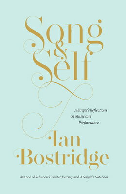 Song and Self: A Singer's Reflections on Music and Performance SONG & SELF （Berlin Family Lectures） 