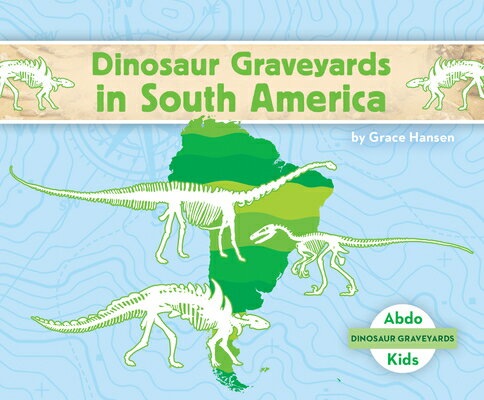 Dinosaur Graveyards in South America DINOSAUR GRAVEYARDS IN SOUTH A （Dinosaur Graveyards） 