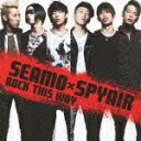 ROCK THIS WAY [ SEAMO × SPYAIR ]