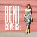 COVERS(初回限定スペシャルプライス盤) [ BENI ]