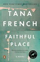 Faithful Place FAITHFUL PLACE （Dublin Murder Squad） Tana French