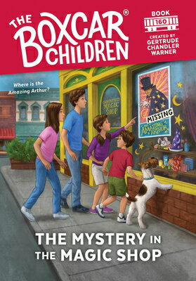 The Mystery in the Magic Shop MYST IN THE MAGIC SHOP （Boxcar Children Mysteries） Gertrude Chandler Warner