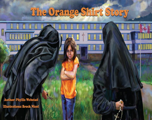 The Orange Shirt Story ORANGE SHIRT STORY [ Phyllis Webstad ]