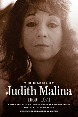 The Diaries of Judith Malina: 1969-1971 DIARIES OF JUDITH MALINA 