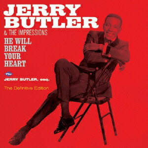 HE WILL BREAK YOUR HEART + JERRY BUTLER, ESQ. +5