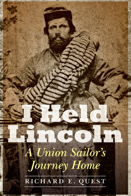 樂天商城 - I Held Lincoln: A Union Sailor's Journey Home I HELD LINCOLN [ Richard E. Quest ]