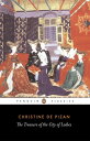The Treasure of the City of Ladies: Or the Book of the Three Virtues TREAS OF TH...
