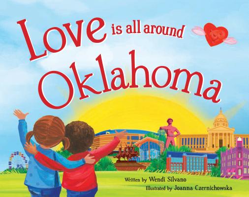 Love Is All Around Oklahoma LOVE IS ALL AROUND OKLAHOMA [ Wendi Silvano ]
