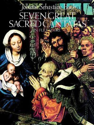 SEVEN GREAT SACRED CANTATAS IN FULL SCOR [ JOHANN SEBASTIAN BACH ]