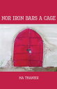 ŷ֥å㤨Nor Iron Bars a Cage NOR IRON BARS A CAGE [ Ma Thanegi ]פβǤʤ1,724ߤˤʤޤ