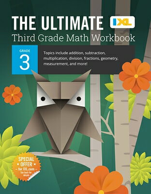 The Ultimate Grade 3 Math Workbook: Multiplication, Division, Addition, Subtraction, Fractions, Geom