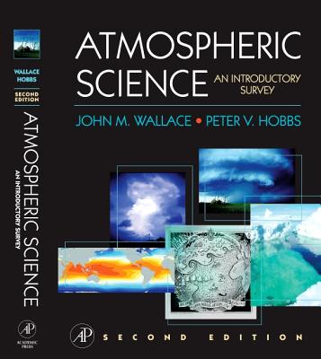 Atmospheric Science: An Introductory Survey ATMOSPHERIC SCIENCE 2/E （International Geophysics (Hardcover)） [ John M. Wallace ]