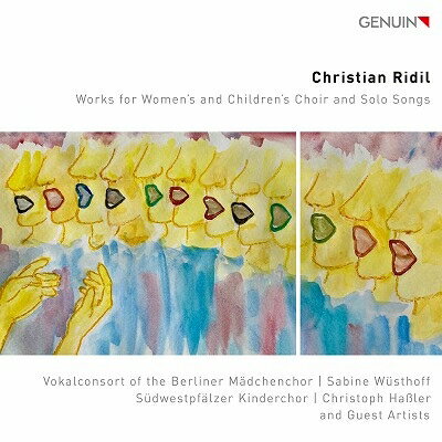 【輸入盤】女声、児童合唱と独唱歌曲作品集　ベルリン少女合唱団ヴォーカル・コンソート、南西プファルツ児童合唱団、他 [ リディル、クリスティアン（1943-） ]