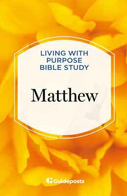 Matthew MATTHEW （Living with Purpose Bible Study） 