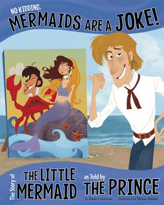 No Kidding, Mermaids Are a Joke!: The Story of the Little Mermaid as Told by the Prince NO KIDDING MERMAIDS ARE A JOKE （Other Side of the Story） [ Nancy Loewen ]