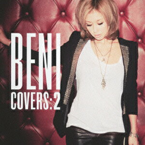 COVERS:2(初回限定スペシャルプライス盤) [ BENI ]