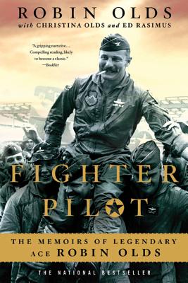 Fighter Pilot: The Memoirs of Legendary Ace Robin Olds FIGHTER PILOT [ Christina Olds ]