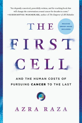 The First Cell: And the Human Costs of Pursuing Cancer to the Last 1ST CELL 