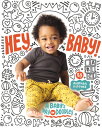 Hey, Baby!: A Baby's Day in Doodles HEY BABY [ Andrea Pippins ]